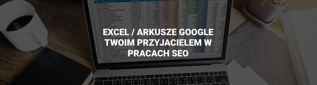 Excel / Arkusze Google w pozycjonowaniu stron WWW