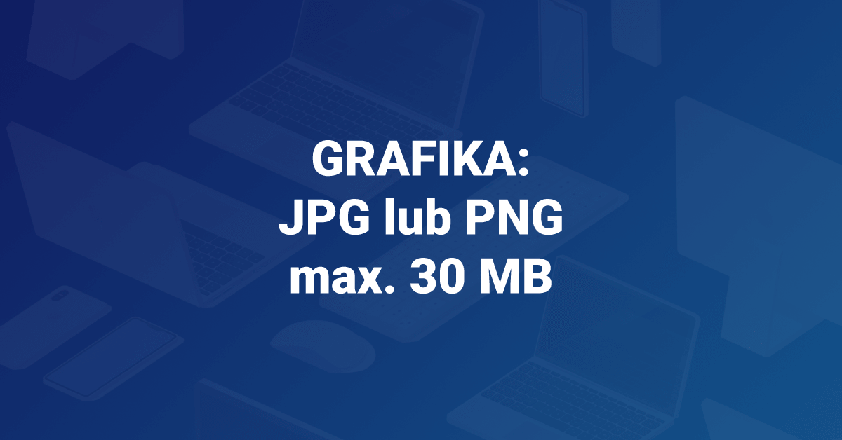 Format grafiki na Facebooka - JPG lub PNG, max. 30 MB